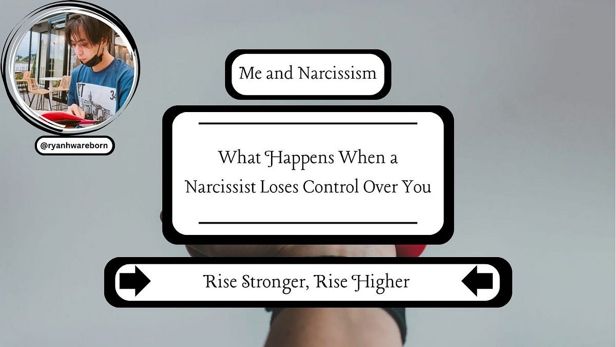 What Happens When a Narcissist Loses Control Over You