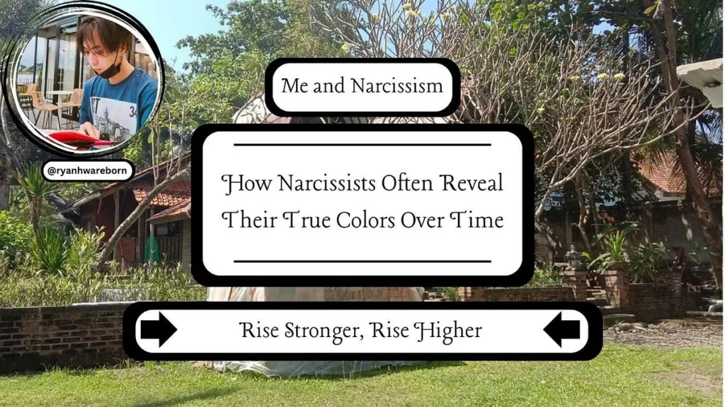 How Narcissists Often Reveal Their True Colors Over Time