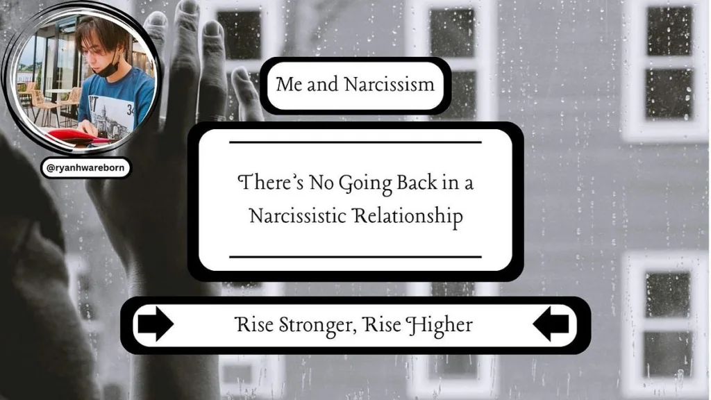 There’s No Going Back in a Narcissistic Relationship