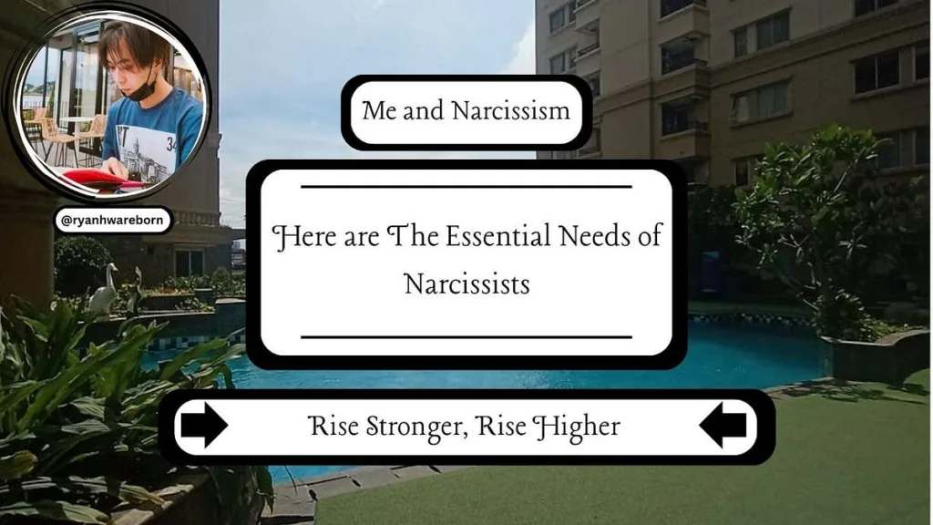 Here are The Essential Needs of Narcissists