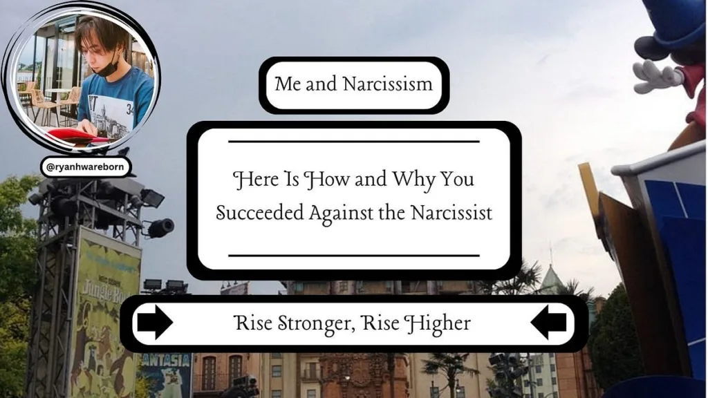 Here Is How and Why You Succeeded Against the Narcissist