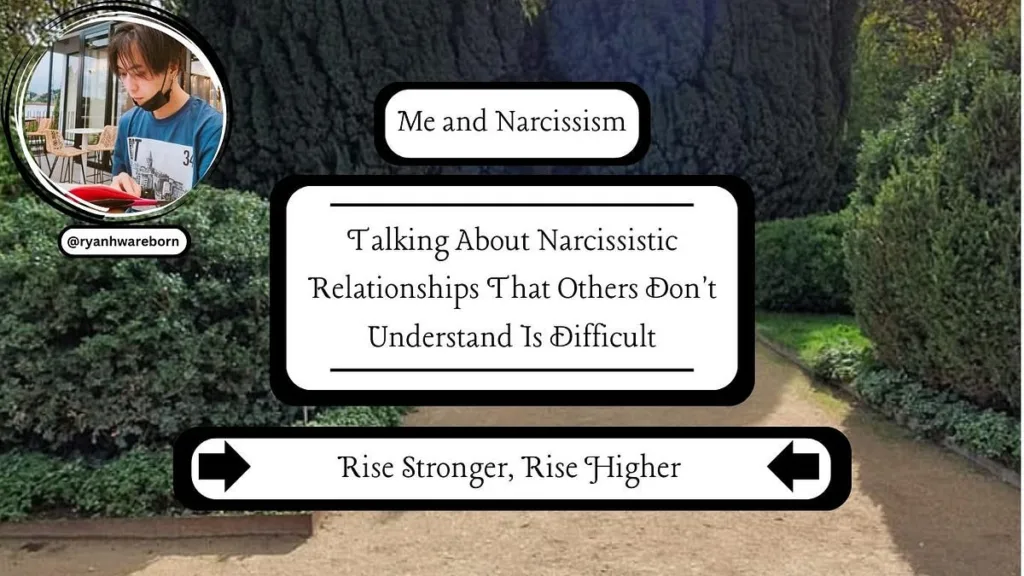 Talking About Narcissistic Relationships That Others Don’t Understand Is Difficult