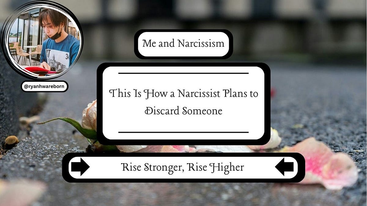 This Is How a Narcissist Plans to Discard Someone