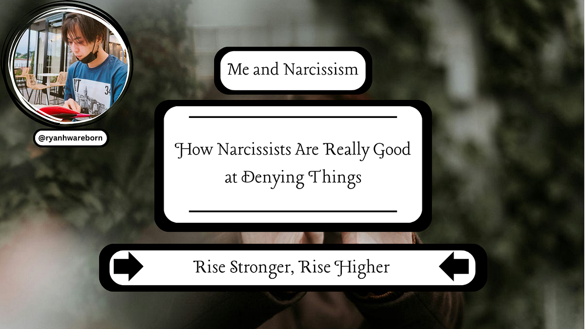 How Narcissists Are Really Good at Denying Things